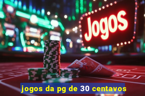 jogos da pg de 30 centavos